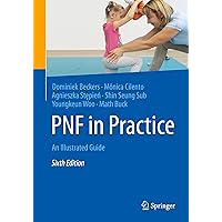 PNF in Practice: An Illustrated Guide: 9783642349874: Medicine